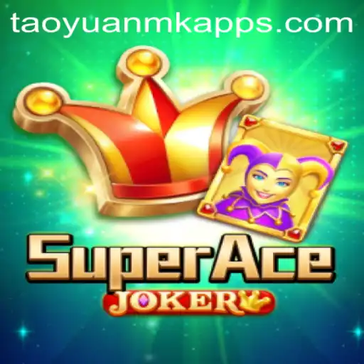 SuperAceJoker: Descubra o Novo Mundo dos Jogos com TAOYUANMK.COM